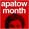 Apatow Month