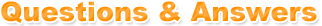 <b>Questions & Answers</b>