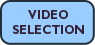 Video Selection