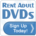Rent XXX DVDs & Blu-ray  Sign Up Today